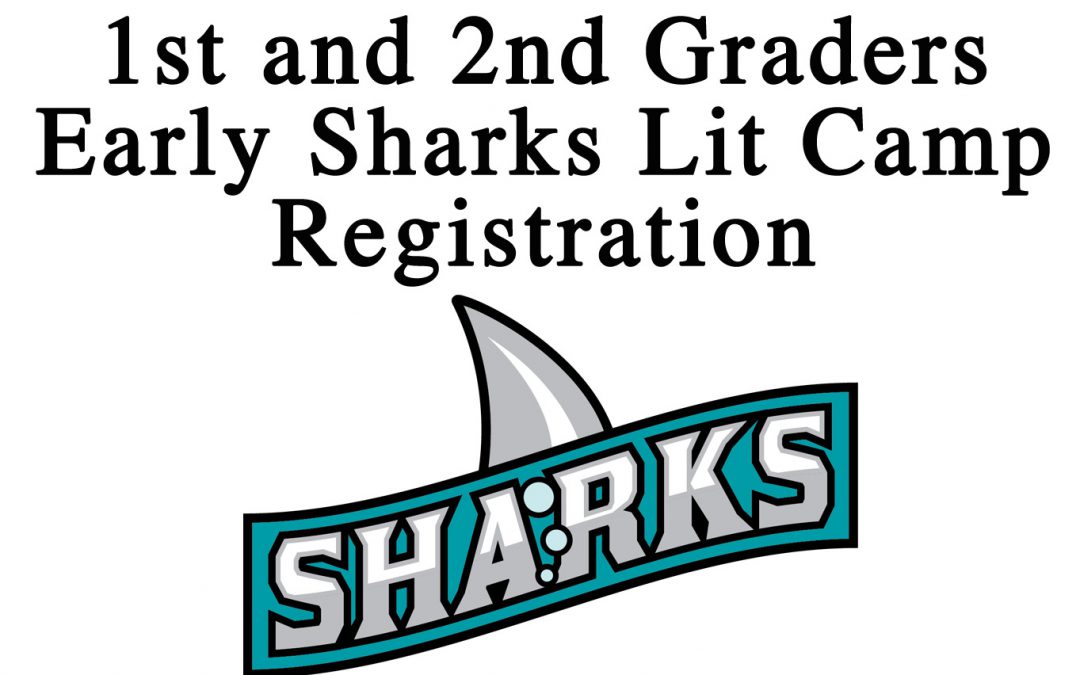 1st and 2nd Graders Early Sharks Lit Camp Registration